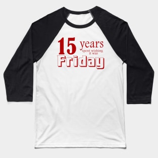 years spent wishing Baseball T-Shirt